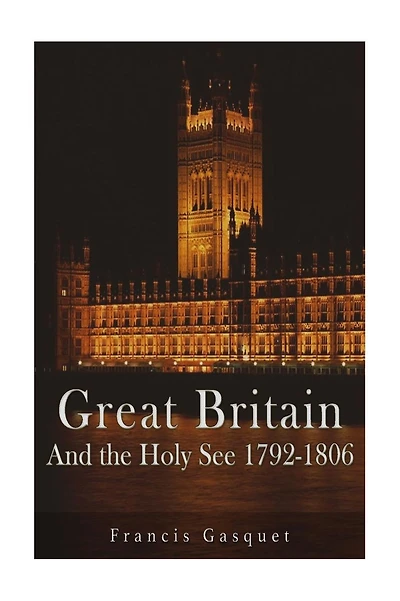 Great Britain and the Holy See 1792-1806