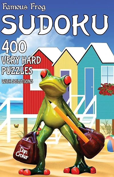 Famous Frog Sudoku 400 Very Hard Puzzles With Solutions: A Travel Sudoku Series Book