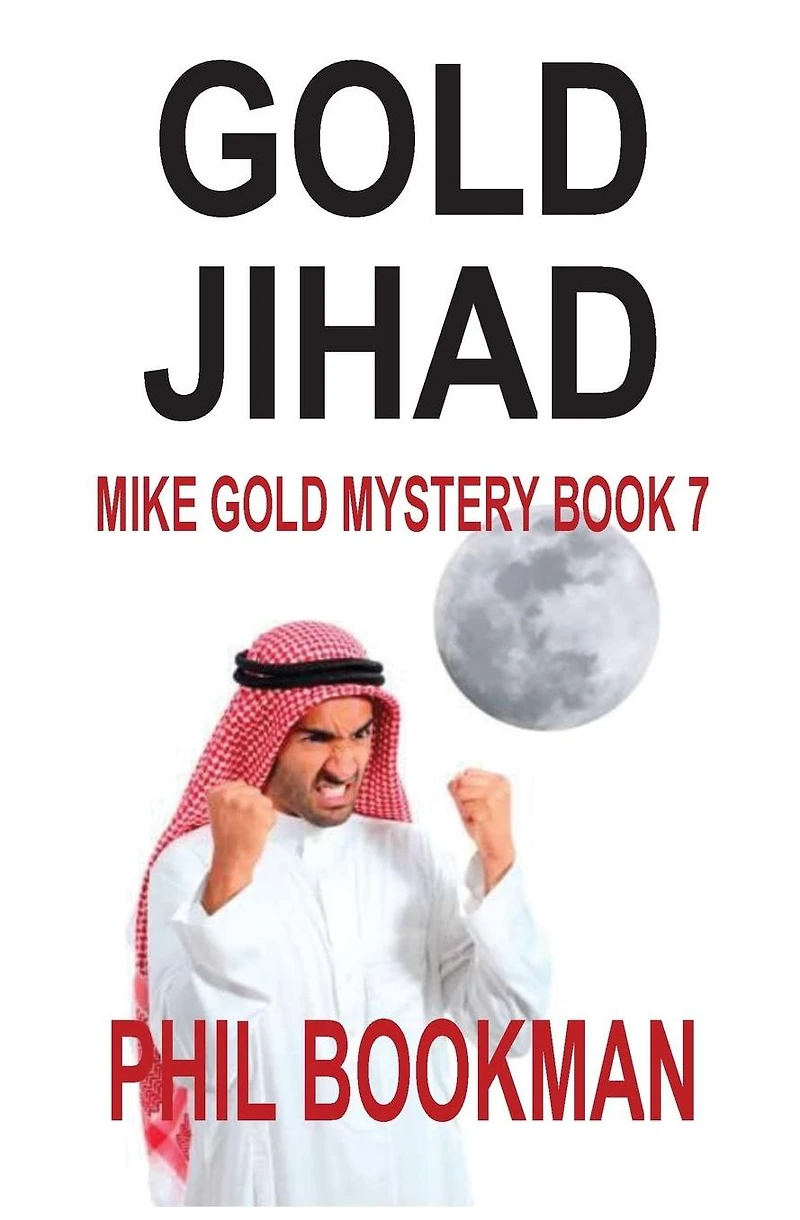 Gold Jihad: Mike Gold Mystery Book 7