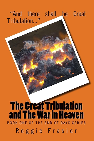 The Great Tribulation and the War in Heaven