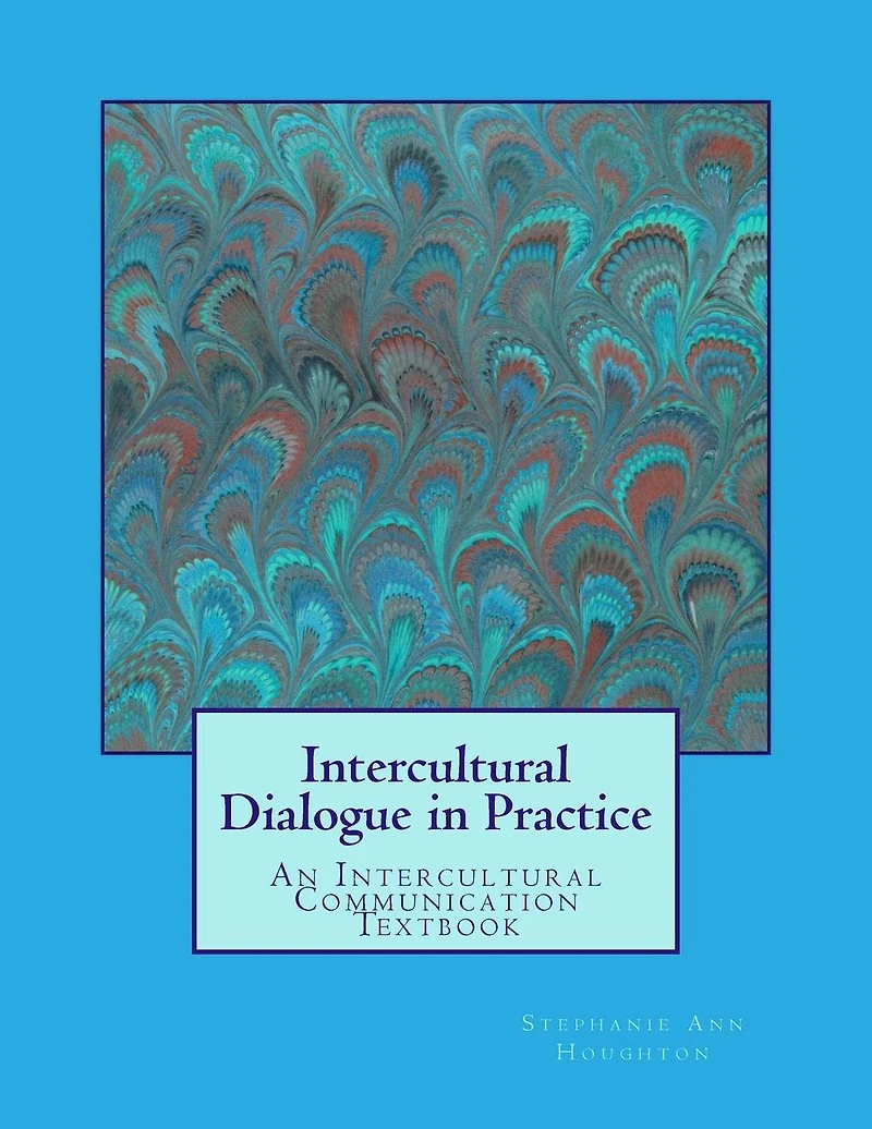 Intercultural Dialogue in Practice: An Intercultural Communication Textbook
