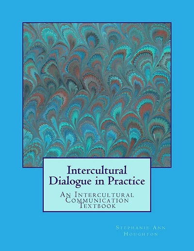 Intercultural Dialogue in Practice: An Intercultural Communication Textbook