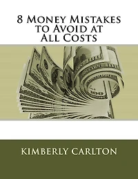 8 Money Mistakes to Avoid at All Costs