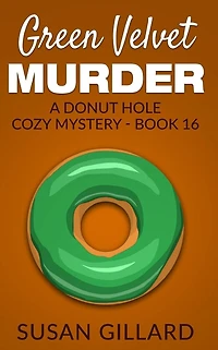 Green Velvet Murder: A Donut Hole Cozy Mystery - Book 16