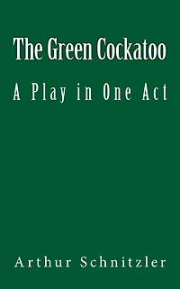 The Green Cockatoo: A Play in One Act