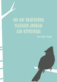 180 Day Homeschool Planning Journal and Devotional