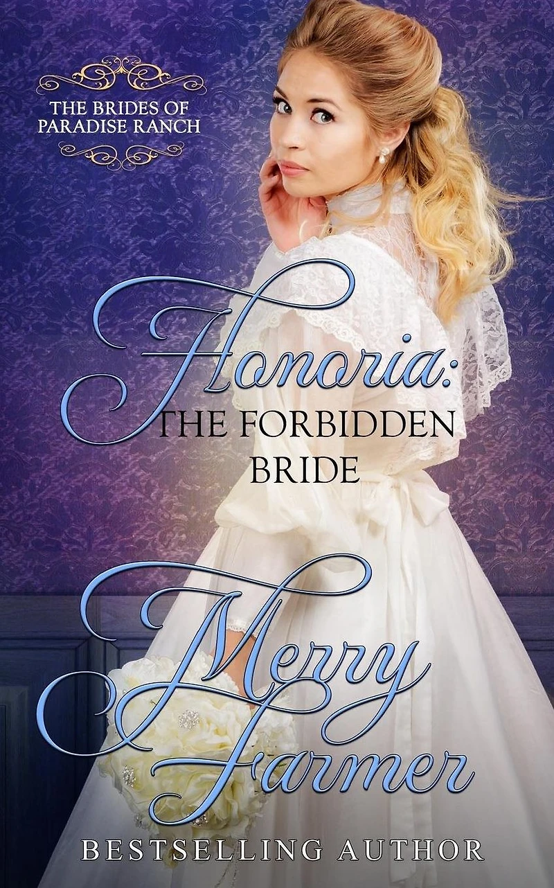 Honoria: The Forbidden Bride (The Brides of Paradise Ranch - Sweet Version, #7)