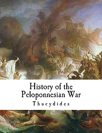 The History of the Peloponnesian War: Thucydides