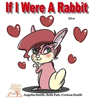 If I Were A Rabbit: Live Rabbits