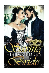 Saving his Forbidden Bride: Historical Romance (Victorian Arranged Marriage Protector Regency Romance)