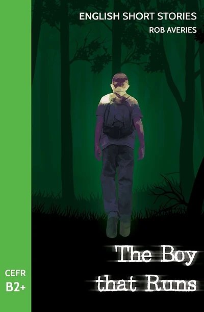 English Short Stories: The Boy That Runs (CEFR Level B2+)