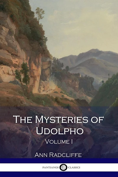 The Mysteries of Udolpho: Volume I