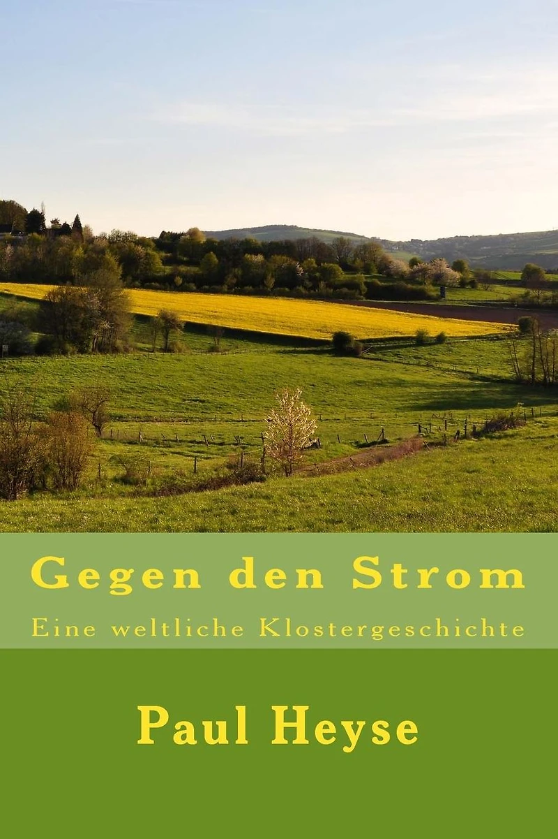 Gegen den Strom: Eine weltliche Klostergeschichte