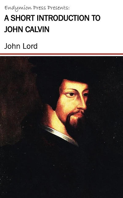 A Short Introduction to John Calvin