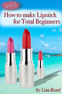 A to Z How to Make Lipstick for Total Beginners
