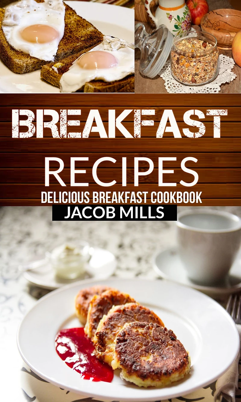 Breakfast Recipes: Delicious Cookbook