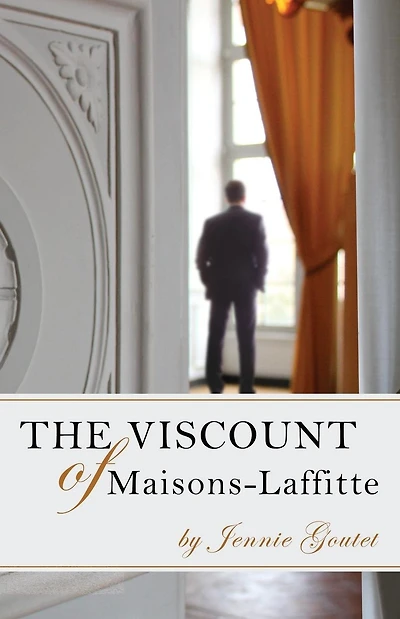 The Viscount of Maisons-Laffitte: A clean, modern romance set in France