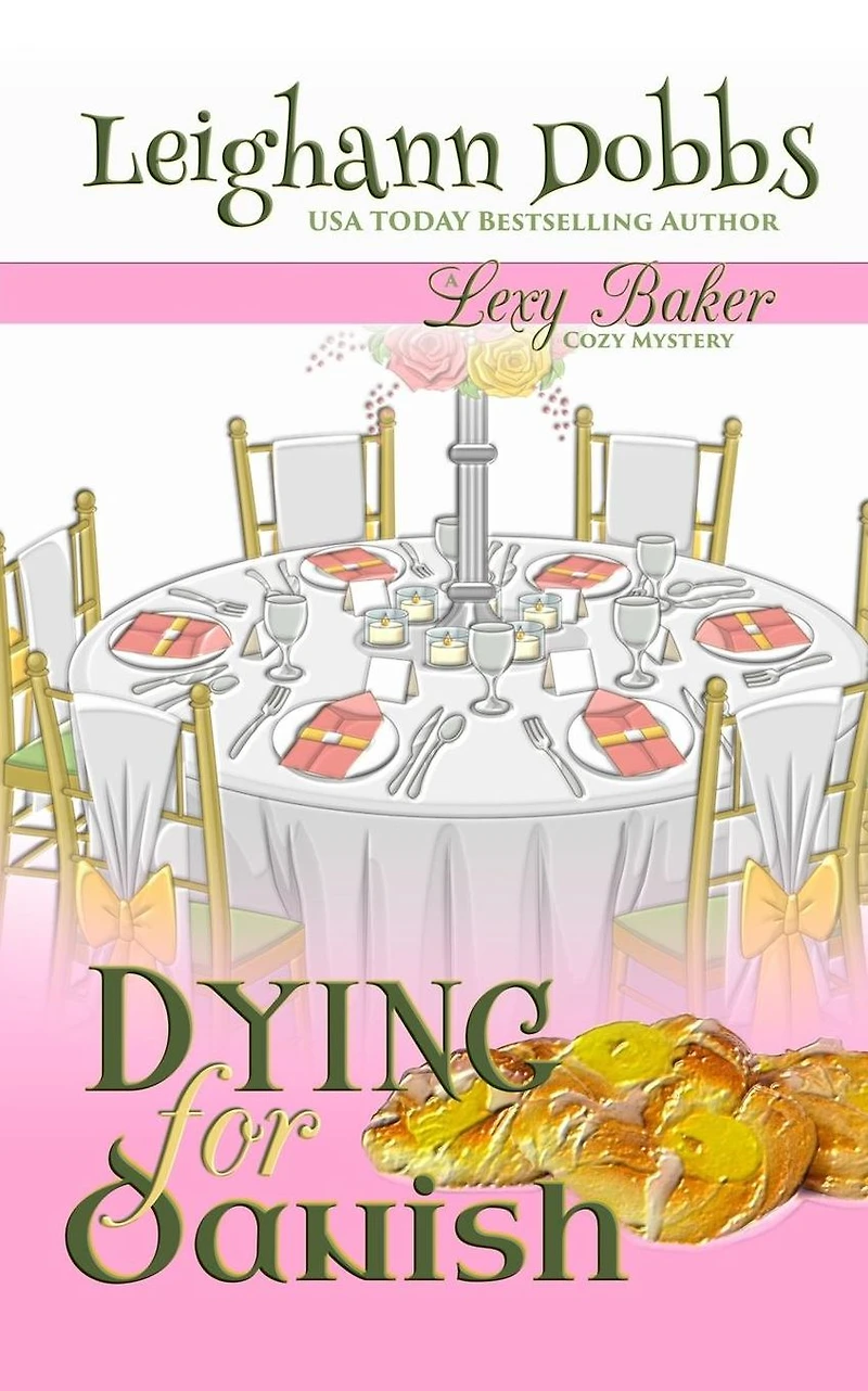 Dying For Danish (A Lexy Baker Bakery Cozy Mystery)