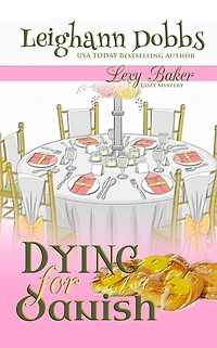 Dying For Danish (A Lexy Baker Bakery Cozy Mystery)