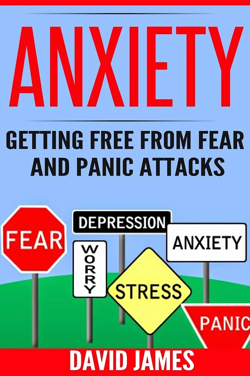 ANXIETY: Getting Free From Fear And Panic Attacks