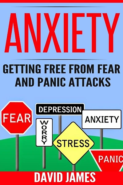 ANXIETY: Getting Free From Fear And Panic Attacks