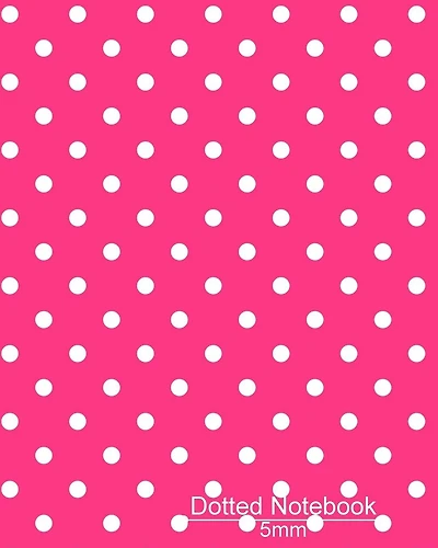 Dotted Notebook: Pink & White Polka Dot Cover: Large Dotted Journal, Planner, Work book, Sketch Book, 5mm Dot Grid Book For Daily Use, 8"x10" Paperback