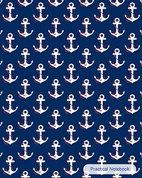 Practical Notebook: Nautical Cover : College Ruled Exercise Book Notebook With 150 Pages For Office, Home and School. Cool Lined Journal Notebook To Write In For Men, Women, Girls, Boys,8"x10" paperback