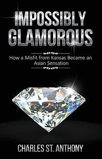 Impossibly Glamorous: How a Misfit from Kansas Became an Asian Sensation