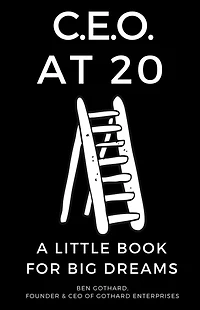 CEO at 20: A Little Book for Big Dreams