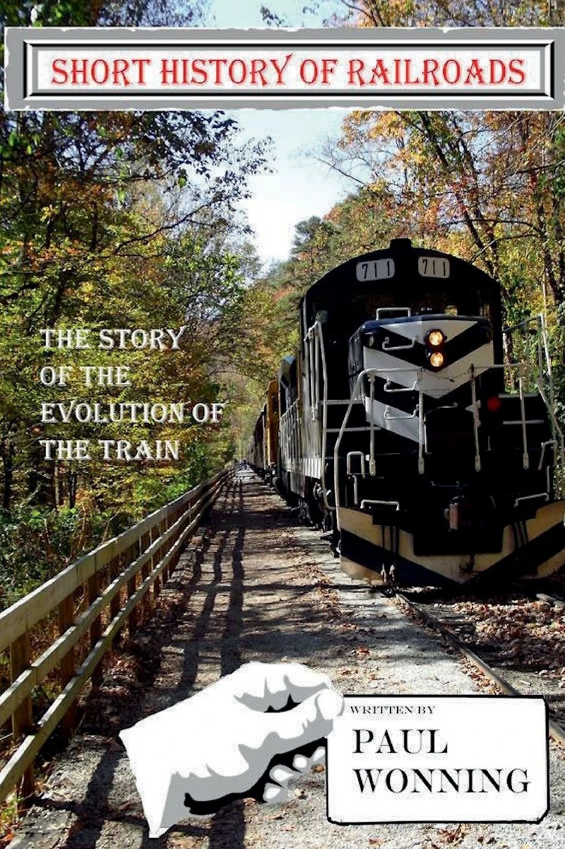 Short History of Railroads: the Story Evolution Train