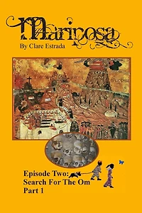 Mariposa, Episode Two: Search for the Om, Part 1: