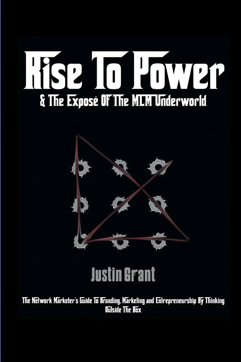 Rise To Power: & The Exposé Of MLM Underworld
