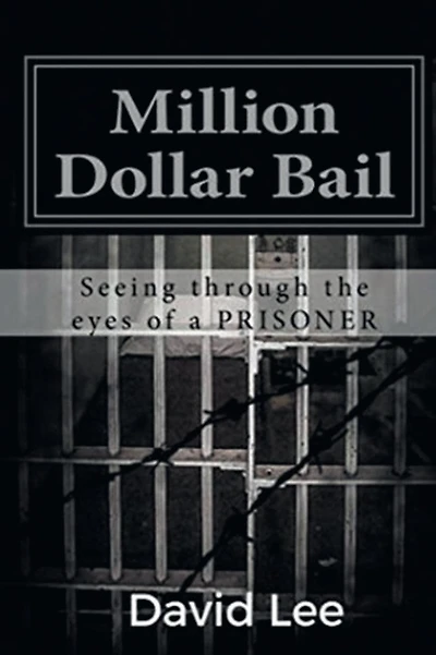 Million Dollar Bail: Seeing Through the Eyes of a Prisoner