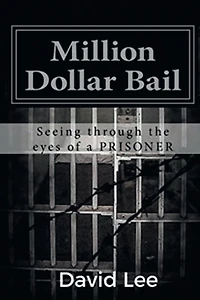 Million Dollar Bail: Seeing Through the Eyes of a Prisoner