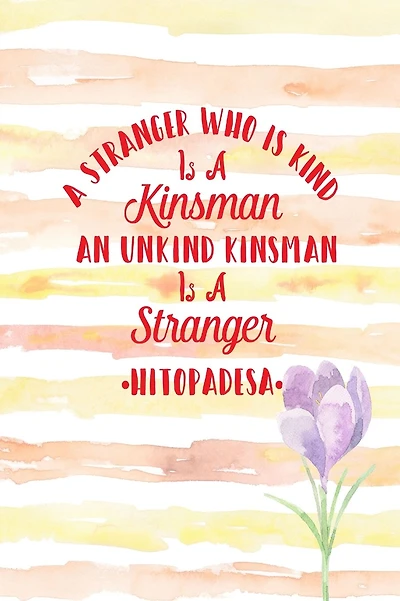 A Stranger Who Is Kind Is A Kinsman; An Unkind Kinsman Is A Stranger: Blank Lined Journal Pages Portable