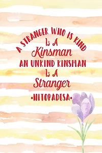 A Stranger Who Is Kind Is A Kinsman; An Unkind Kinsman Is A Stranger: Blank Lined Journal Pages Portable