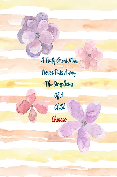 A Truly Great Man Never Puts Away The Simplicity Of A Child: Blank Lined Journals Portable