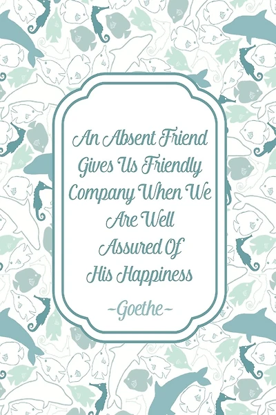 AN Absent Friend Gives Us Friendly Company When We Are Well Assured Of His Happiness: Blank Lined Page Notebook Portable