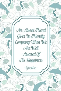 AN Absent Friend Gives Us Friendly Company When We Are Well Assured Of His Happiness: Blank Lined Page Notebook Portable