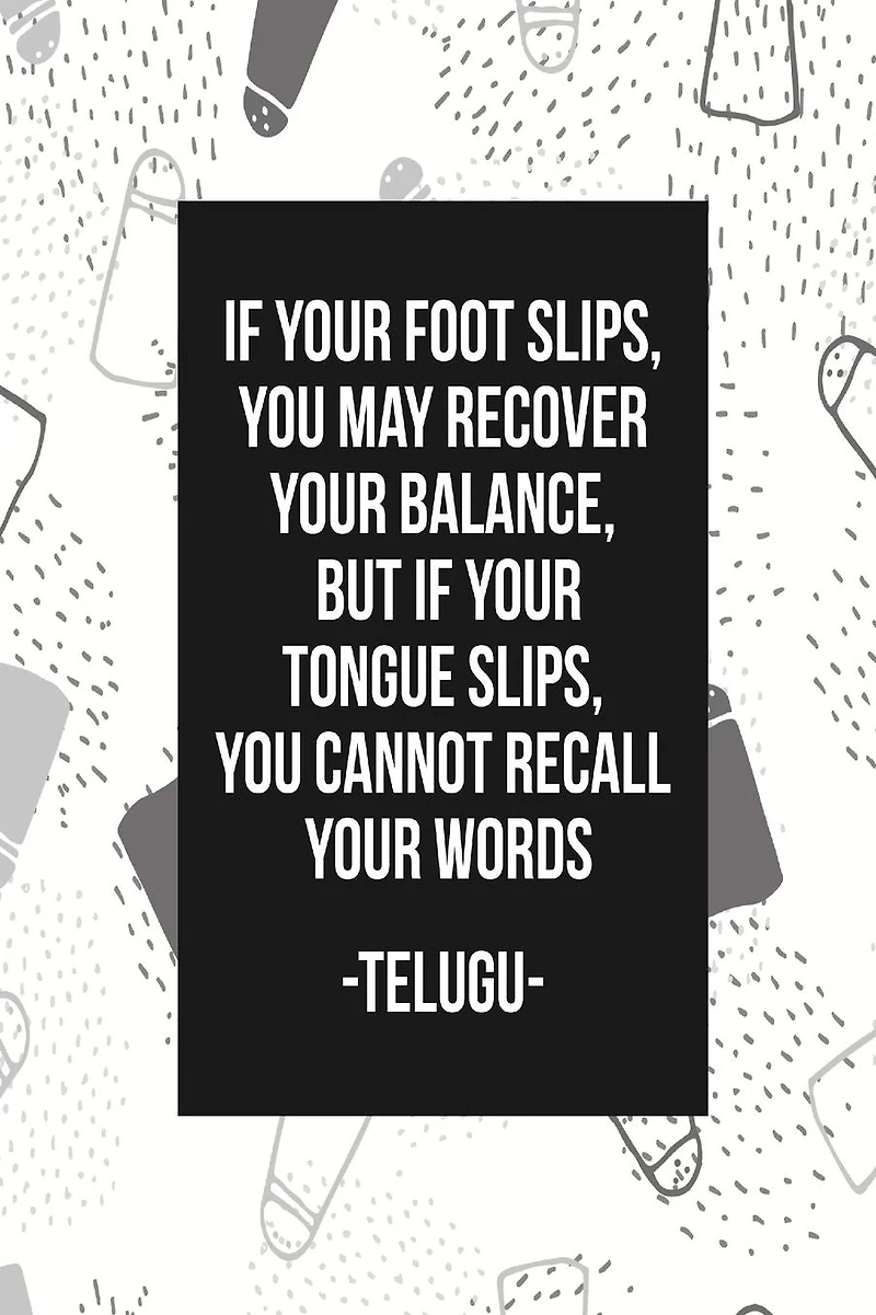 If Your Foot Slips, You May Recover Your Balance, But If Your Tongue Slips, You Cannot Recall Your Words: Cool Journal Books Blank Lined Portable