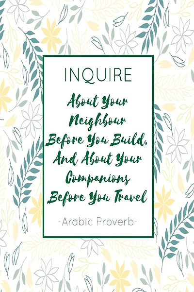 INQUIRE About Your Neighbour Before You Build, And About Your Companions Before You Travel: Cool Journal Blank Lined Notebook Portable