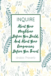 INQUIRE About Your Neighbour Before You Build, And About Your Companions Before You Travel: Cool Journal Blank Lined Notebook Portable
