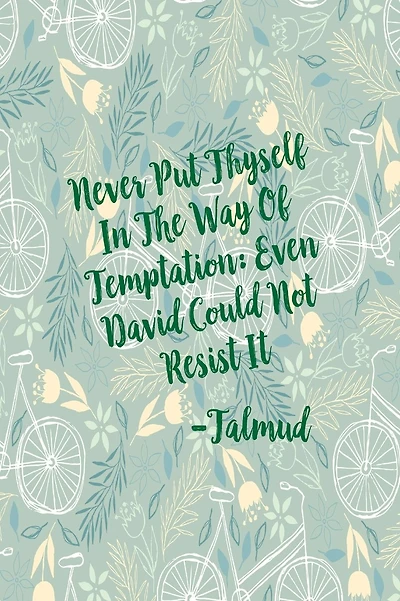 NEVER Put Thyself In The Way Of Temptation: Even David Could Not Resist It:Blank Lined Daily Journal Log Book Portable