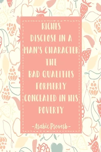RICHES Disclose In A Man's Character The Bad Qualities Formerly Concealed In His Poverty: Blank Lined Daily Journal Notebook Portable