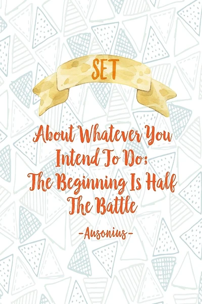 SET About Whatever You Intend To Do; The Beginning Is Half The Battle: Blank Lined Daily Log Journal Portable