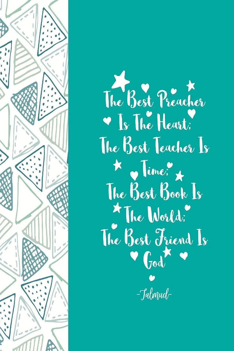 THE Best Preacher Is The Heart; The Best Teacher Is Time; The Best Book Is The World; The Best Friend Is God: Diary Quotes Sayings Blank Lined Portable