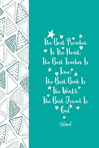 THE Best Preacher Is The Heart; The Best Teacher Is Time; The Best Book Is The World; The Best Friend Is God: Diary Quotes Sayings Blank Lined Portable