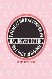 There is no happiness in having and getting, but only in giving: Blank Lined Journal Paper Portable