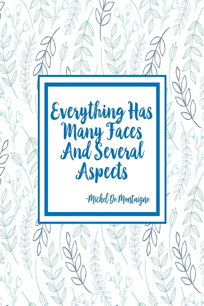 Everything has many faces and several aspects: Blank Lined Books To Write In Portable