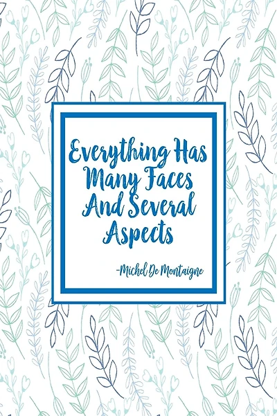Everything has many faces and several aspects: Blank Lined Books To Write In Portable